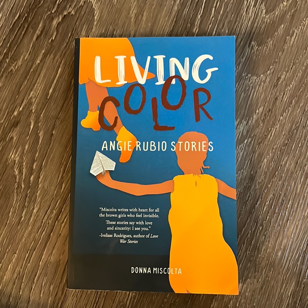 Living Color: Angie Rubio Stories by Donna Miscolta